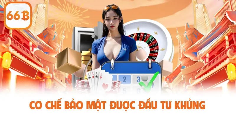 Cơ chế bảo mật được đầu tư khủng