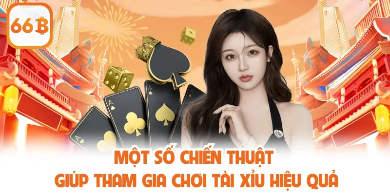 Một số chiến thuật giúp tham gia chơi tài xỉu hiệu quả