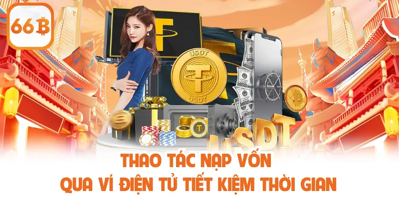 Thao tác nạp vốn qua ví điện tử tiết kiệm thời gian