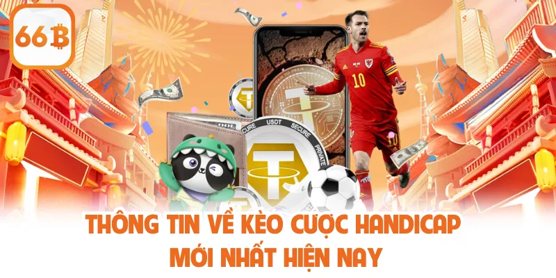 Thông tin về kèo cược handicap mới nhất hiện nay
